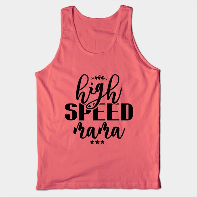 Hihg Speed Mama Tank Top by BrightOne